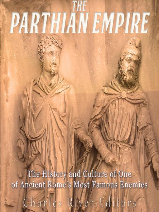 Title details for The Parthian Empire by Charles River Editors - Wait list